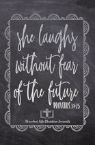 She Laughs Without Fear Of The Future Proverbs 31: 25
