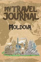 My Travel Journal Moldova: 6x9 Travel Notebook or Diary with prompts, Checklists and Bucketlists perfect gift for your Trip to Moldova for every
