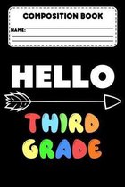 Composition Book Hello Third Grade: Composition Notebook, College Ruled Paper For Class Study Notes, Essays, & Creative Writing, Back To School Suppli