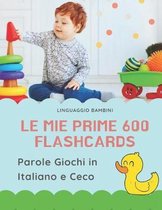 Le mie Prime 600 Flashcards Parole Giochi in Italiano e Ceco: Dizionario illustrato bilingue carte montessori per espandere il vocabolario di base abb