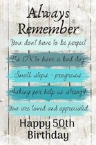 Always Remember You Don't Have to Be Perfect Happy 50th Birthday: Cute 50th Birthday Card Quote Journal / Notebook / Diary / Greetings / Appreciation