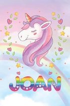 Joan: Joan Unicorn Notebook Rainbow Journal 6x9 Personalized Customized Gift For Someones Surname Or First Name is Joan