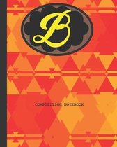 B Composition Notebook: Bright Orange and Gold Marble Abstract Letter B Initial Monogram Primary College Ruled Journal 8 x 10, 130 pages for K