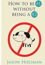 How to be #1 without being a #2.