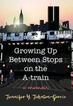 Growing Up Between Stops on the A-train