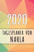 2020 Tagesplaner von Nahla: Personalisierter Kalender f�r 2020 mit deinem Vornamen