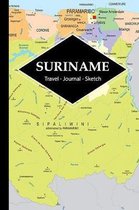 Suriname Travel Journal: Write and Sketch Your Suriname Travels, Adventures and Memories