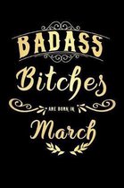 Badass Bitches Are Born In March