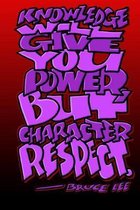 Knowledge Give You Power But Character Respect - Bruce Lee: 6x9 Inch Dot Grid Bullet Journal/Notebook/Planner/Diary/Logbook: Inspiring quote by Bruce