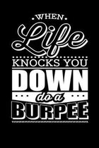 When Life Knocks You Down Do A Burpee: Motivational & Inspirational Notebook