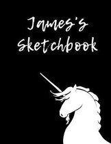 James's Sketchbook: 8.5''X11'' 109 Pages Unicorn Sketchbook Notebook Diary Personalised Cover For James Practice Drawing, Paint, Write, Dood