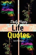 Life Quotes Daily Happy