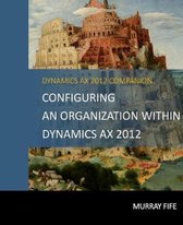Configuring an Organization Within Dynamics Ax 2012