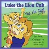 Luke the Lion Cub: Yes He Can!