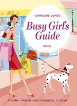 Busy Girl S Guide
