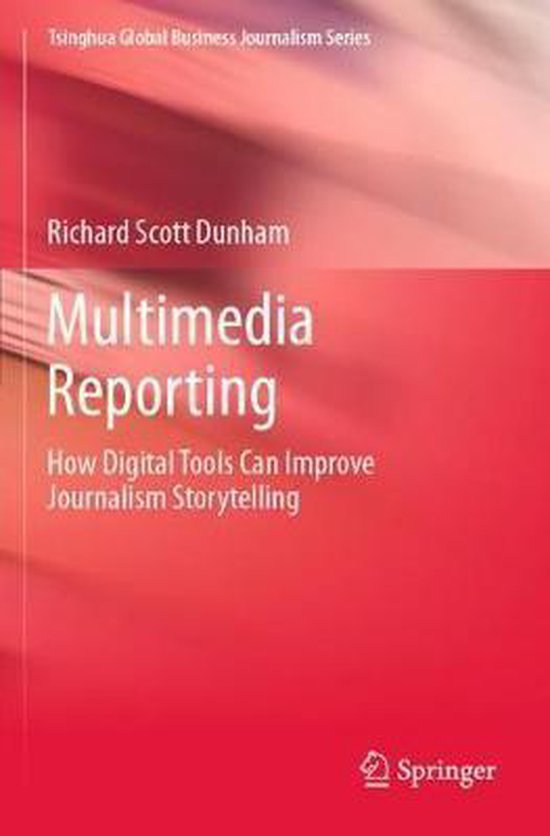 Multimedia Reporting 9789811361654 Richard Scott Dunham Boeken bol