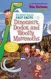My Weird School Fast Facts 6- My Weird School Fast Facts: Dinosaurs, Dodos, and Woolly Mammoths