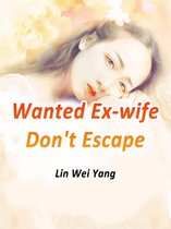 Volume 1 1 - Wanted: Ex-wife, Don't Escape