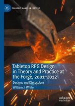 Tabletop RPG Design in Theory and Practice at the Forge, 2001-2012