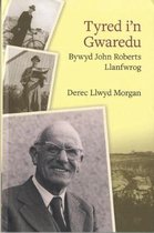 Tyred I'n Gwaredu - Bywyd John Roberts Llanfwrog