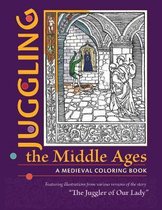 Juggling the Middle Ages – A Medieval Coloring Book