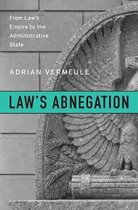 Law`s Abnegation - From Law`s Empire to the Administrative State