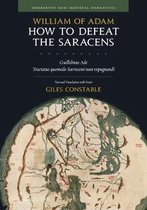 How to Defeat the Saracens - Guillelmus Ade, Tractatus Quomodo Sarraceni Sunt Expugnandi; Text and Translation with Notes