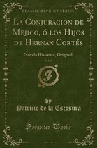 La Conjuracion de Mejico, O Los Hijos de Hernan Cortes, Vol. 2