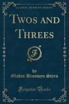 Twos and Threes (Classic Reprint)