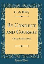 By Conduct and Courage