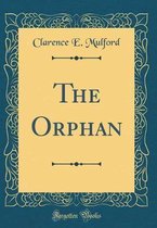 The Orphan (Classic Reprint)