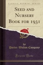 Seed and Nursery Book for 1931 (Classic Reprint)