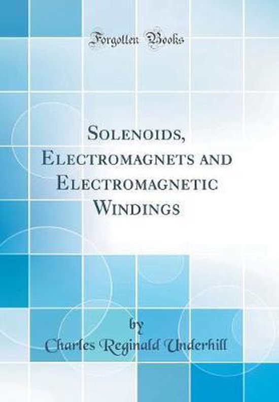 Solenoids, and Windings (Classic Reprint
