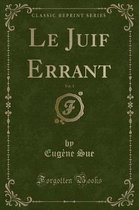 Le Juif Errant, Vol. 1 (Classic Reprint)