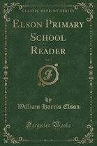 Elson Primary School Reader, Vol. 3 (Classic Reprint)
