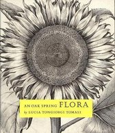 An Oak Spring Flora: Flower Illustration from the Fifteenth Century to the Present Time