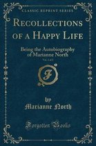 Recollections of a Happy Life, Vol. 2 of 2