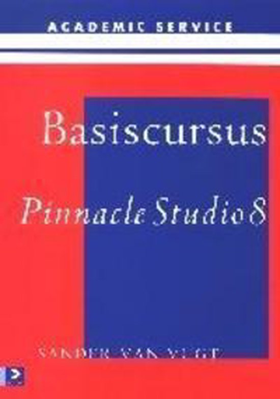 Cover van het boek 'Basiscursus Pinnacle Studio 8' van S. van Vugt