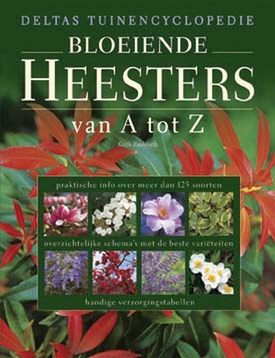 Deltas Tuinencyclopedie Bloeiende Heesters Van A Tot Z - Keith Rushforth