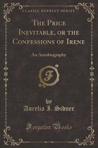 The Price Inevitable, or the Confessions of Irene
