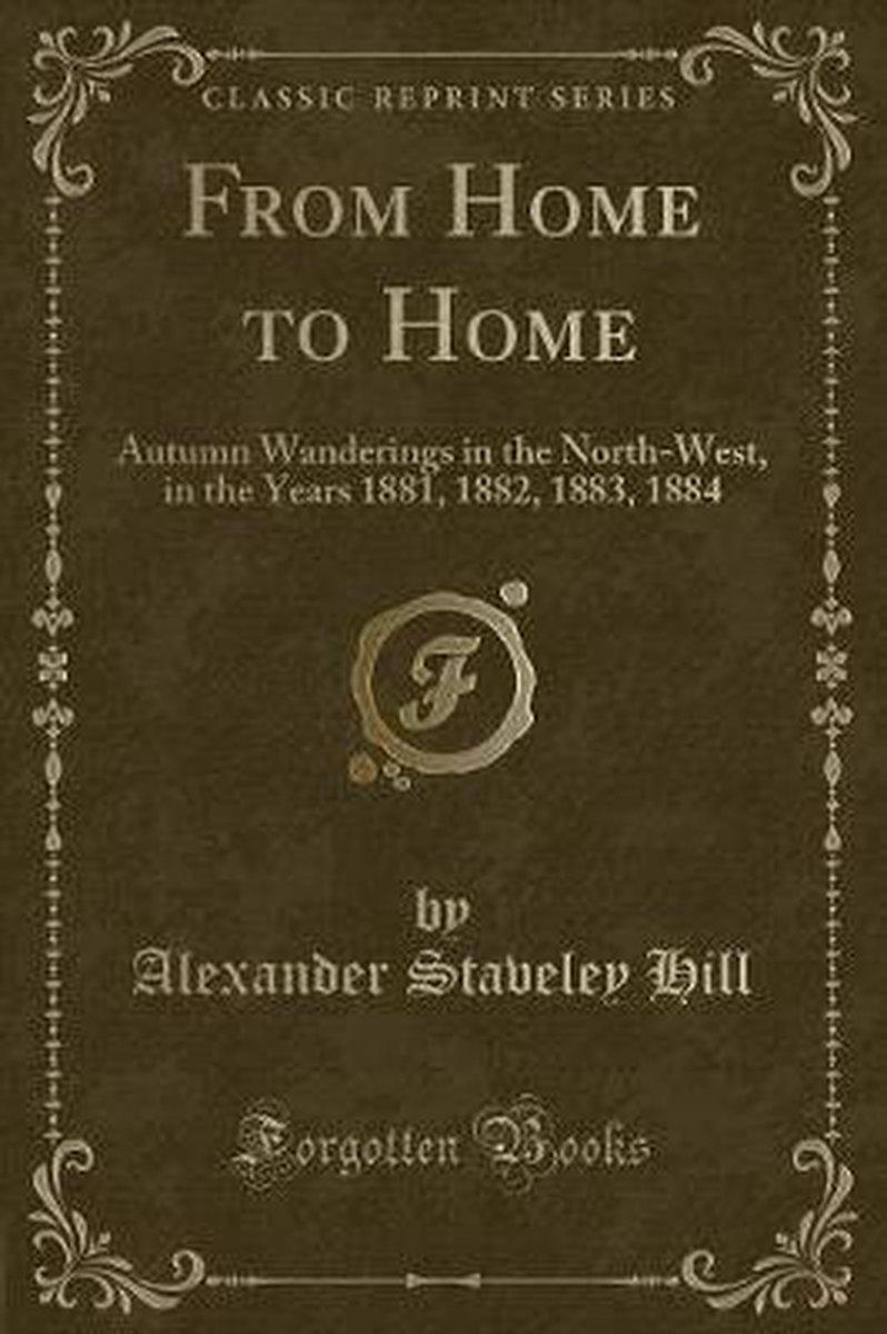 From Home To Home van Alexander Staveley Hill