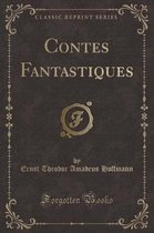 Contes Fantastiques (Classic Reprint)