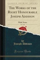 The Works of the Right Honourable Joseph Addison, Vol. 1 of 6