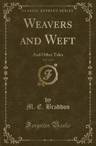Weavers and Weft, Vol. 1 of 3