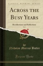 Across the Busy Years, Vol. 1