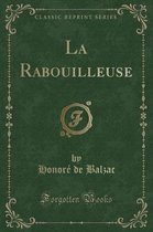 La Rabouilleuse (Classic Reprint)