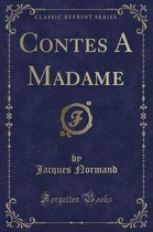 Contes a Madame (Classic Reprint)