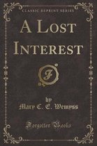 A Lost Interest (Classic Reprint)