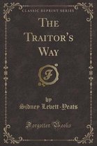 The Traitor's Way (Classic Reprint)