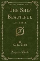 The Ship Beautiful